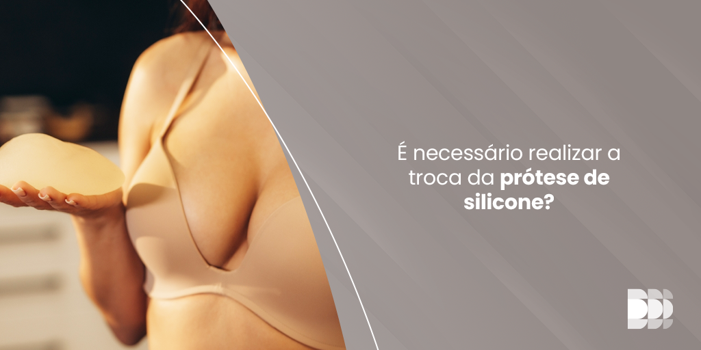 Dr. Paulo Henrique Laia Blog Post - É necessário realizar a troca da prótese de silicone