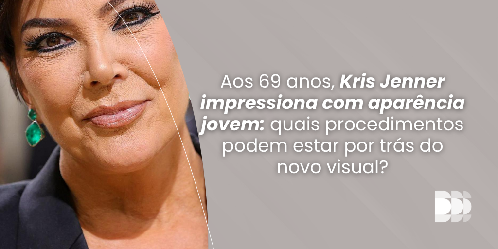 No momento, você está visualizando Aos 69 anos, Kris Jenner impressiona com aparência jovem: quais procedimentos podem estar por trás do novo visual?