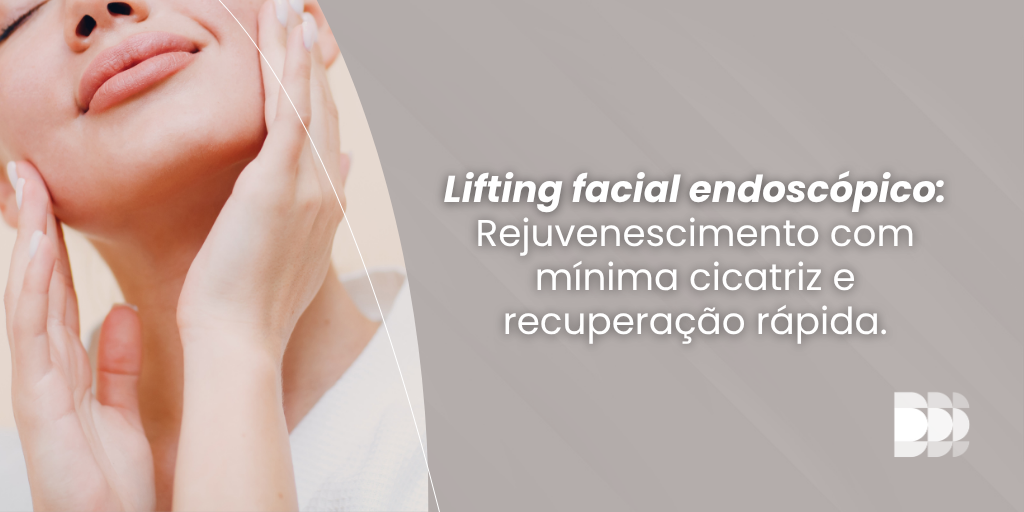 No momento, você está visualizando Lifting facial endoscópico: rejuvenescimento com mínima cicatriz e recuperação rápida.