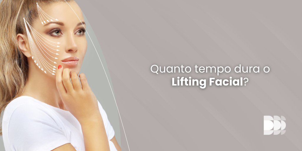 No momento, você está visualizando Quanto tempo dura o Lifting Facial?